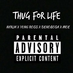 Thug for life Ft. Yung Ross X Deno$osa X Moee 2x (Prod. By Carter Da Harder)(Eng. By FTM Studios)