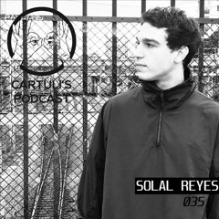 Solal Reyes - Cartulis Podcast 035