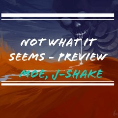 "Not What It Seems" Preview/ Moe, J-Shake