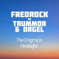 FredRock - The Enigma In Hindsight (Trummor & Orgel Mashup)