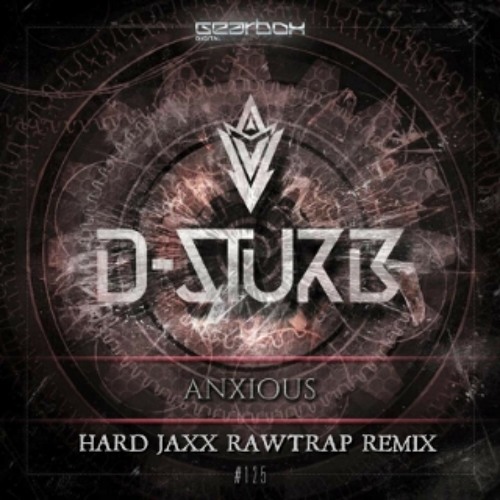 D-Sturb_-_Anxious_(Ncrypta_Remix)_-_(Hard_Jaxx_Rawtrap_Remix)