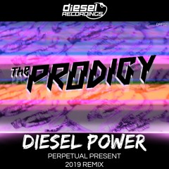 DRF021 The Prodigy - Diesel Power (Perpetual Present 2019 Remix): Free Download