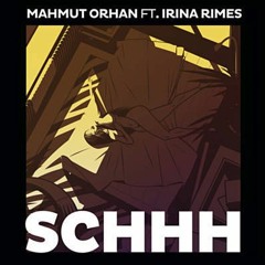 Mahmut Orhan - Schhh feat. Irina Rimes