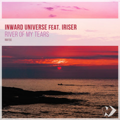 Inward Universe feat. Iriser - River of My Tears (Original Mix)