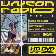 UNCON RADIO #012 : KARTYPARTYY from BASS HEAD TEMPLE
