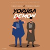 Yoruba Demon ft. Prolem Solved