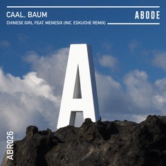 Caal, Baum - Chinese Girl Feat. Menesix