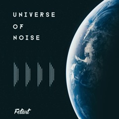 Universe of Noise