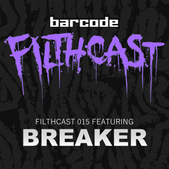 Filthcast 015 featuring Breaker