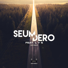 Seum Dero feat. L Y S - Distance [Bass Rebels Release]