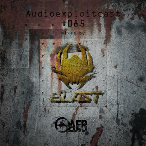 Audioexploitcast #085 by Blast