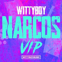 Wittyboy - Narcos VIP