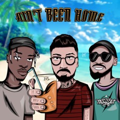 Ain't Been AT Home ft. New ATL & DJ Afterthought