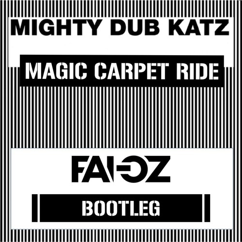 Stream Mighty Dub Katz - Magic Carpet Ride (FAI - OZ Bootleg) by ⇱ FAI-OZ ⇲  | Listen online for free on SoundCloud