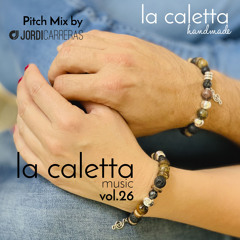 LA CALETTA MUSIC vol.26 - Pitch Mix by Jordi Carreras