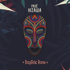 Padé - Kizawa (DeepDelic Remix) [FREE DOWNLOAD]