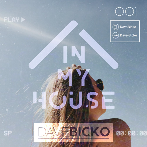 Dave Bicko  - In My House Vol 1