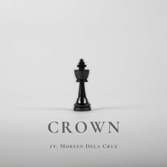 Crown (ft. Moreen Dela Cruz)