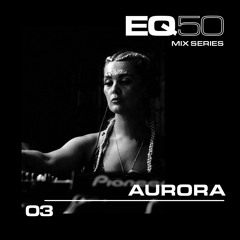 EQ50 03 - Aurora