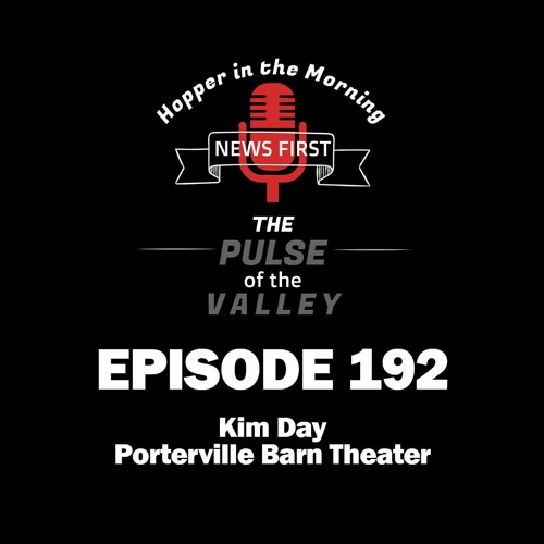 Episode 192 6 17 19 Kim Day Porterville Barn Theater By
