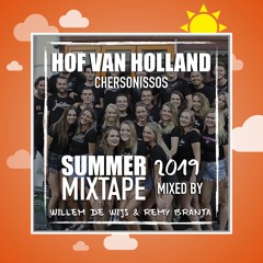 Hof Van Holland Chersonissos Mixtape 2019 (Mixed By Willem De Wijs & Remy Branta)