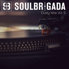 SoulBrigada pres. Dusty Wax Vol. 5