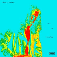 Hydrated - STONE WILLIAMS(prod. STONE WILLIAMS)