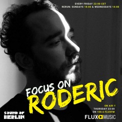Focus On Roderic / Mix for Sound Of Berlin @ FluxMusic