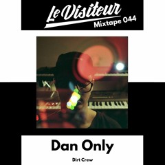 LV Mixtape 044 - Dan Only [Dirt Crew]