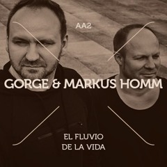 Gorge & Markus Homm - El Fluvio De La Vida