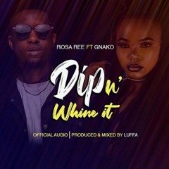 Rosa Ree - Dip N Whine It (Ft. G Nako)