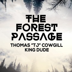 The Forest Passage #35: King Dude & Ostara