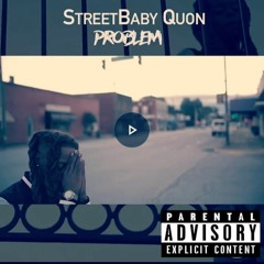 StreetBaby Quon 'ProBlem'
