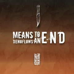Means To An End (Prod. By Xeno)