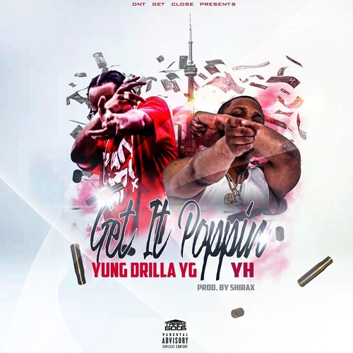 YH X Yung Drilla YG - Get It Poppin