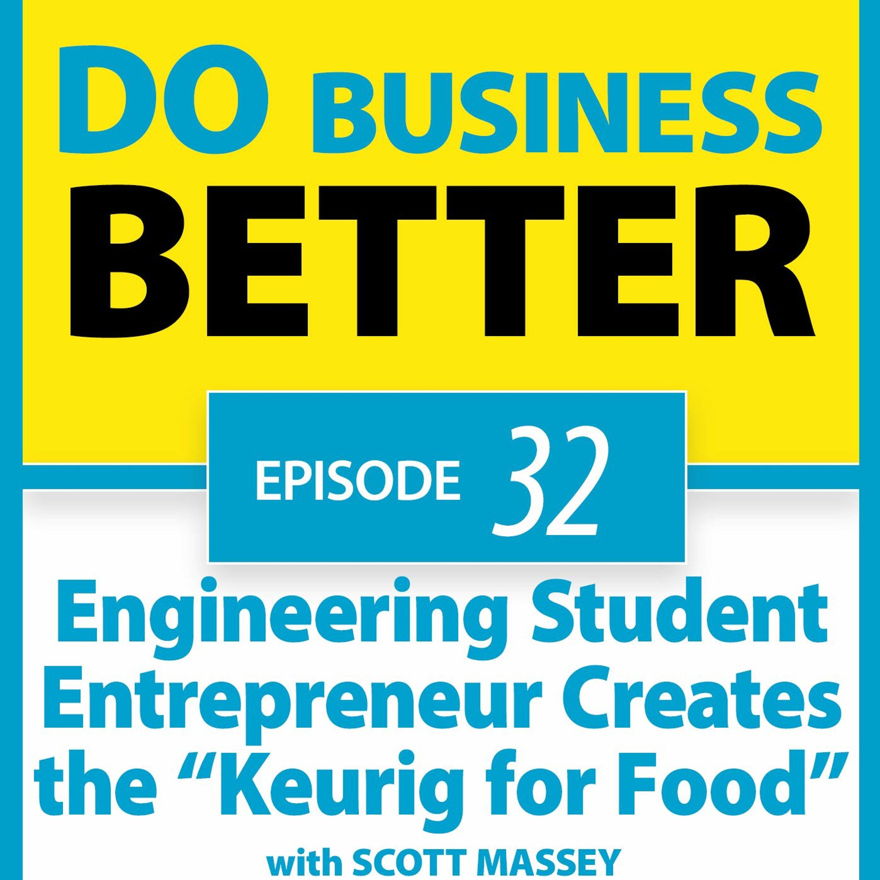 32 - Engineering Student Entrepreneur Creates the “Keurig for Food”