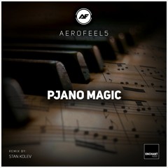 Aerofeel5 - Pjano Magic (Stan Kolev Remix) Snippet