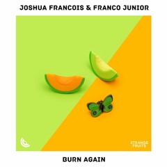 Joshua Francois & Franco Junior - Burn Again