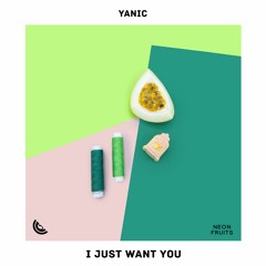 YANIC - I Just Want You