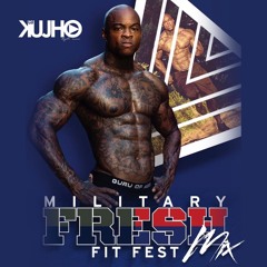 Military Fresh Fit Fest Mix