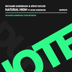 Richard Earnshaw & Steve Taylor ft. Rose Windross - Natural High - Richard Earnshaw Club Revision