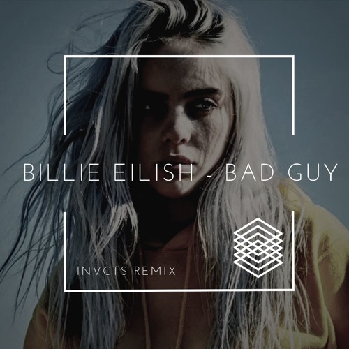 Billie Eilish - Bad Guy (INVCTS Remix)
