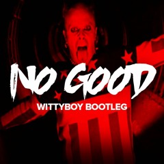 Wittyboy - No Good [FREE DOWNLOAD]