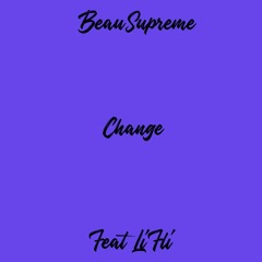 BeauSupreme - Change (feat. LiFli)