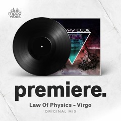 PREMIERE: Law Of Physics - Virgo (Original Mix) [Trippy Code]