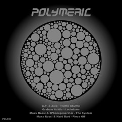A.P. & ZOID - Truffle Shuffle [Polymeric 7] Out now!