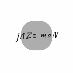 JAZz MaN
