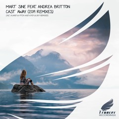 Mart Sine feat. Andrea Britton - Cast Away (Xijaro & Pitch Remix) [Trancer Recordings] *Out Now*