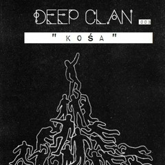 DEEP CLAN #003 Kośa