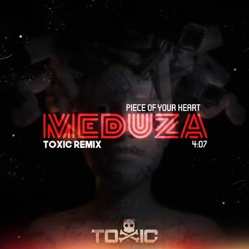 Meduza - Picecs Of Your Heart (TOX1C Remix )[FREE DOWNLOAD]